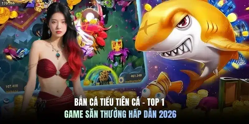Bắn cá tiểu tiên cá