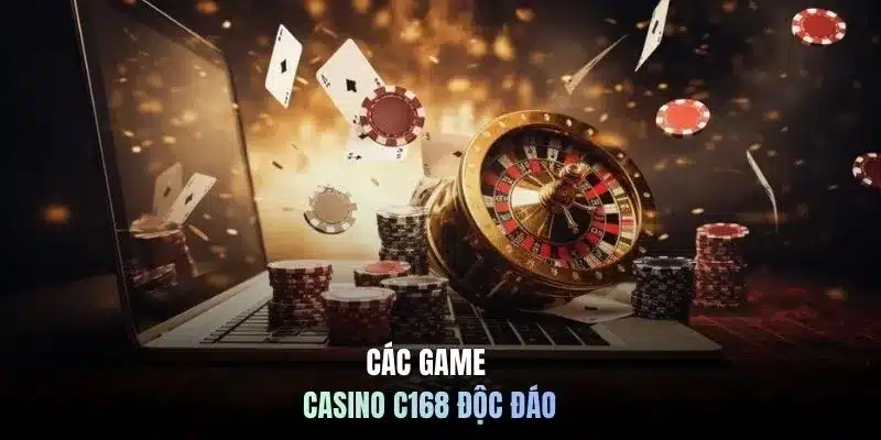Các game casino C168 độc đáo