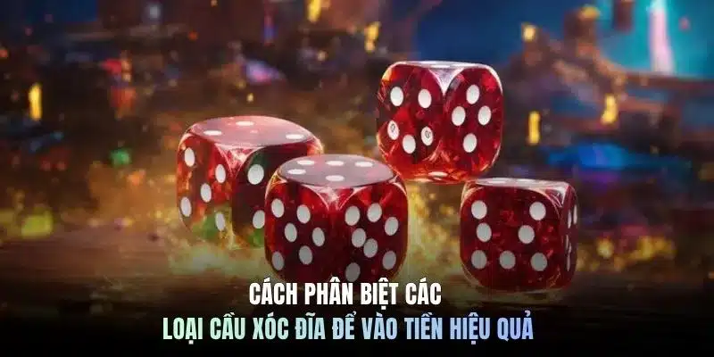 Cách phân biệt các loại cầu xóc đĩa để vào tiền hiệu quả