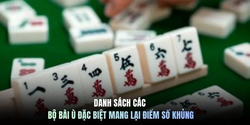 Danh sách các bộ bài ù đặc biệt mang lại điểm số khủng