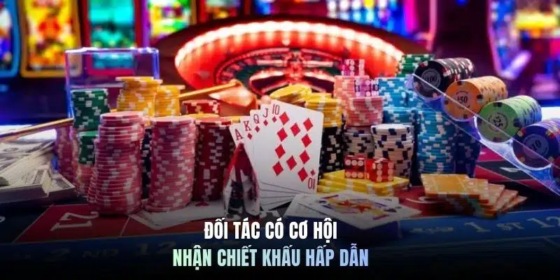 Đối tác có cơ hội nhận chiết khấu hấp dẫn 