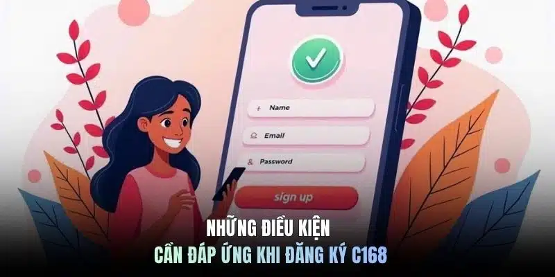 Những điều kiện cần đáp ứng khi đăng ký C168