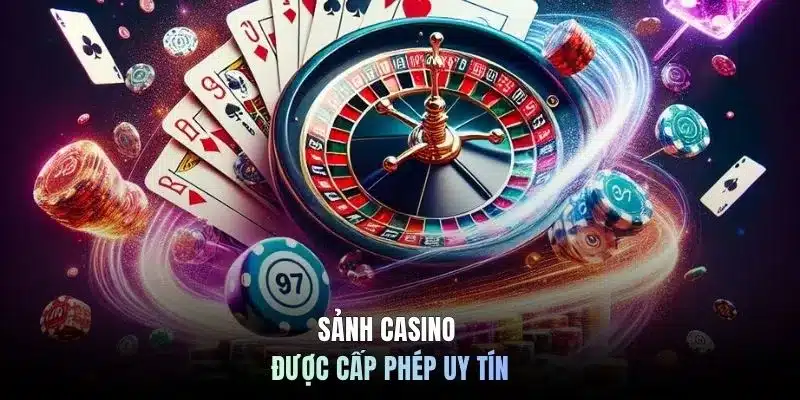 Sảnh casino được cấp phép uy tín